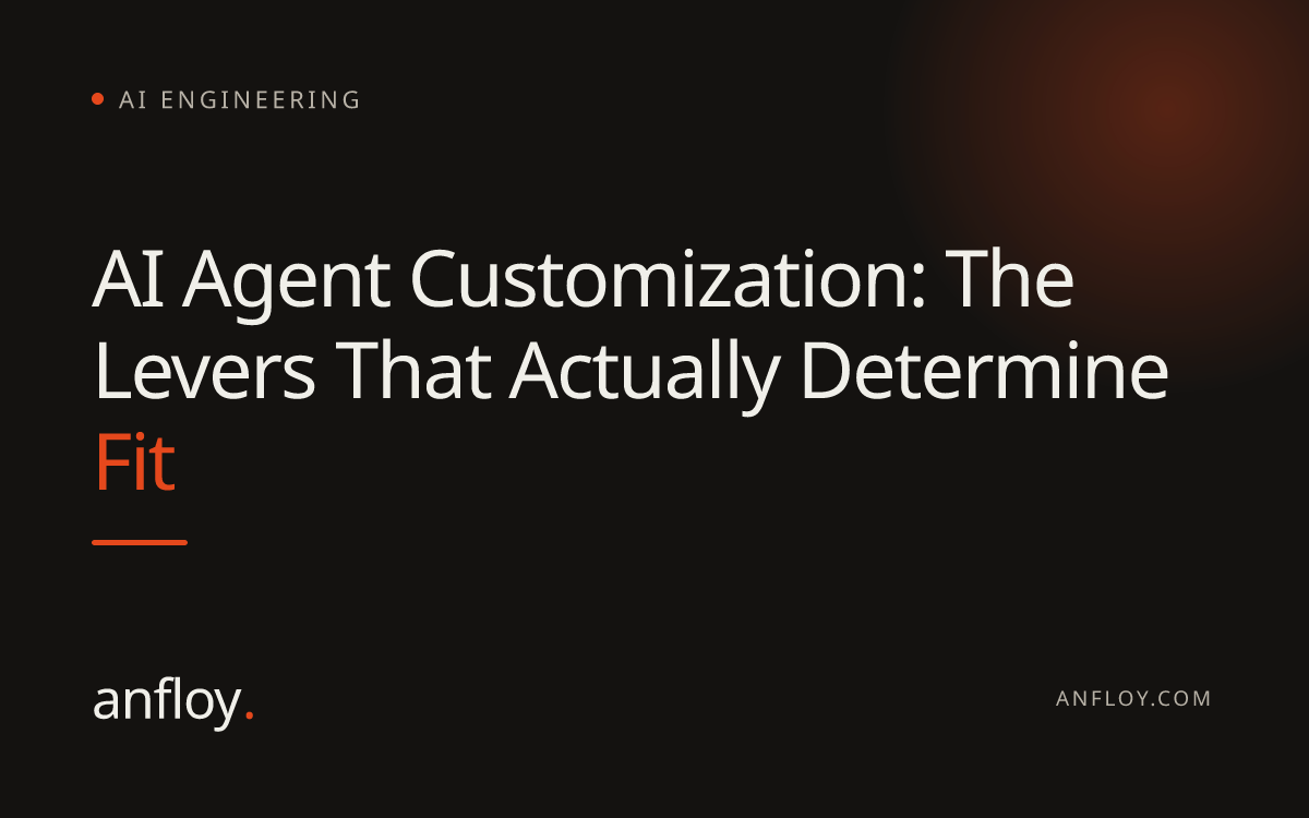 AI Agent Customization: The Levers That Actually Determine Fit