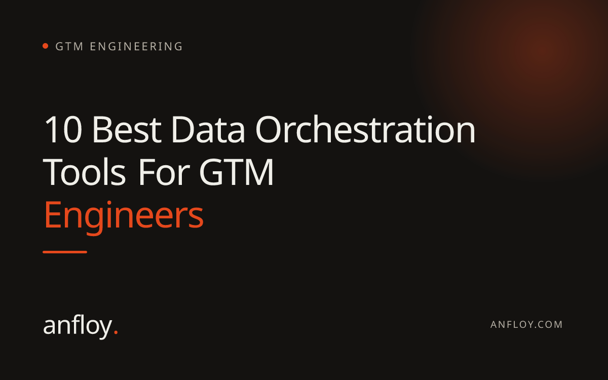 10 Best Data Orchestration Tools For GTM Engineers