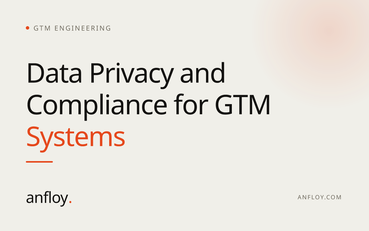 Data Privacy and Compliance for GTM Systems