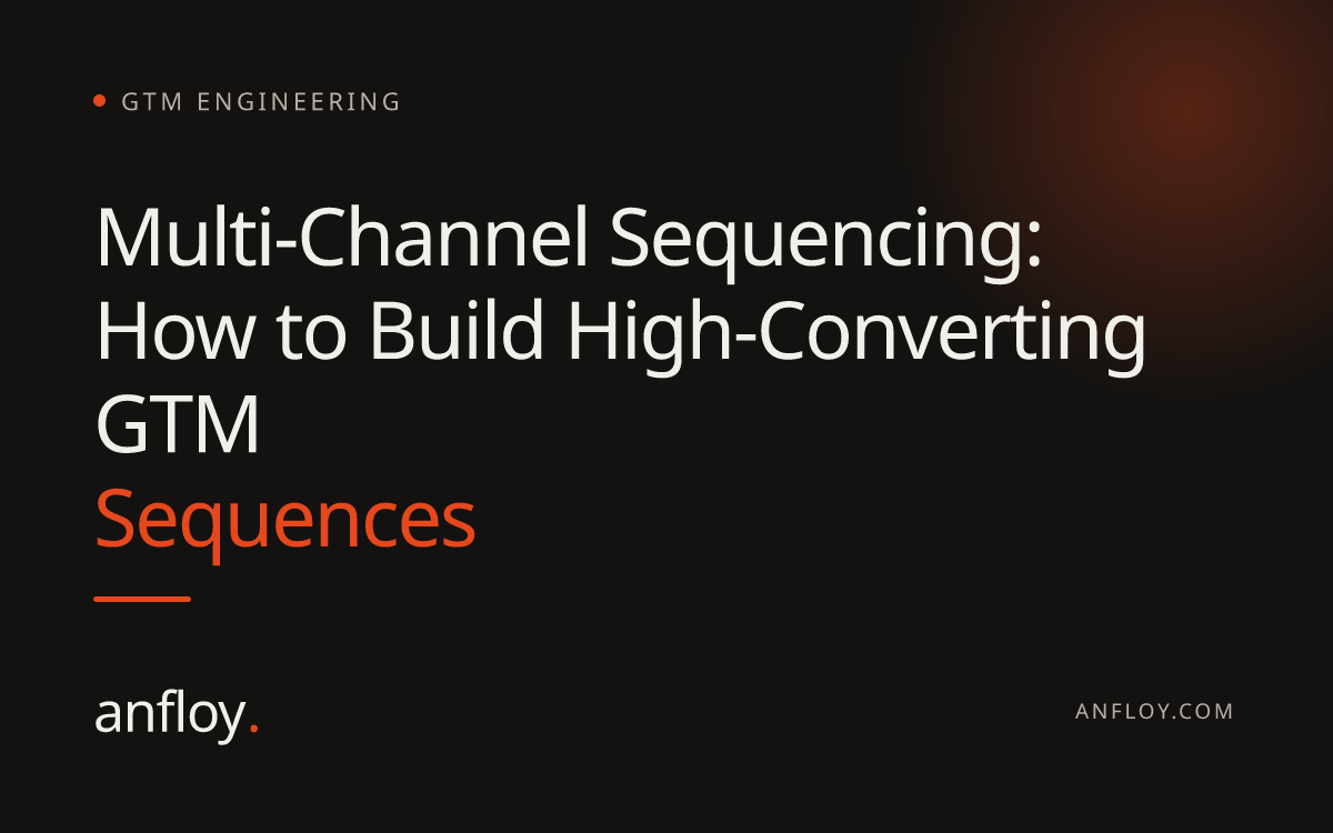 Multi-Channel Sequencing: How to Build High-Converting GTM Sequences