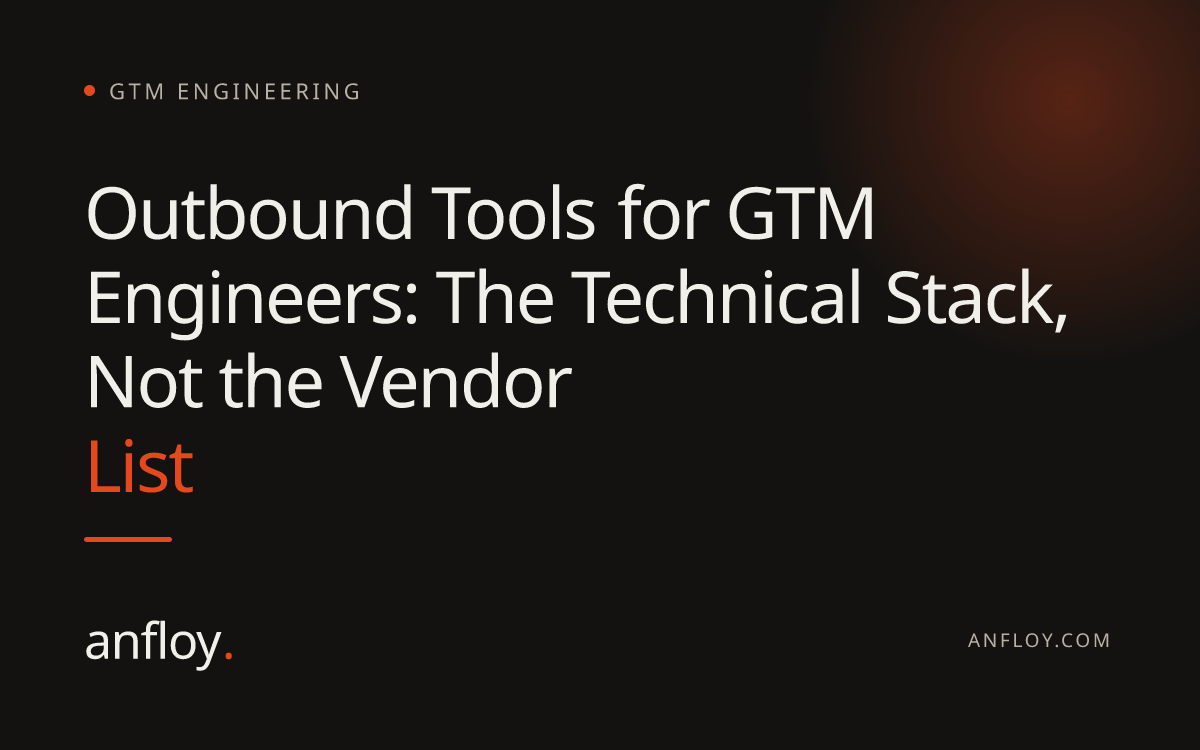 Outbound Tools for GTM Engineers: The Technical Stack, Not the Vendor List