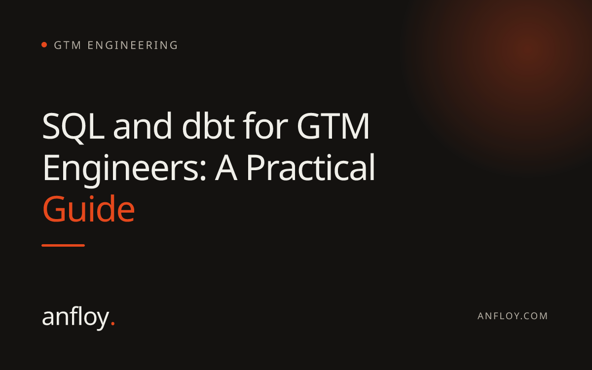 SQL and dbt for GTM Engineers: A Practical Guide